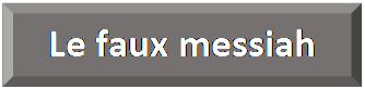 Rectangle&nbsp;: en biseau: Le faux messiah
