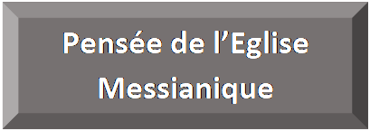 Rectangle&nbsp;: en biseau: Pens&eacute;e de l&rsquo;Eglise Messianique