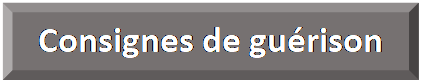 Rectangle&nbsp;: en biseau: Consignes de gu&eacute;rison