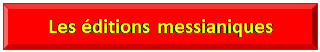 Rectangle&nbsp;: en biseau: Les &eacute;ditions messianiques